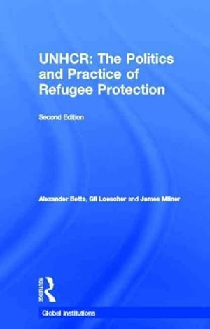 Imagen del vendedor de UNHCR : The Politics and Practice of Refugee Protection a la venta por GreatBookPrices
