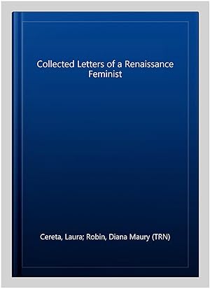 Immagine del venditore per Collected Letters of a Renaissance Feminist venduto da GreatBookPrices