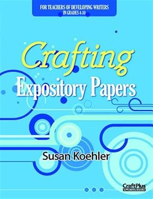 Bild des Verkufers fr Crafting Expository Papers zum Verkauf von GreatBookPrices