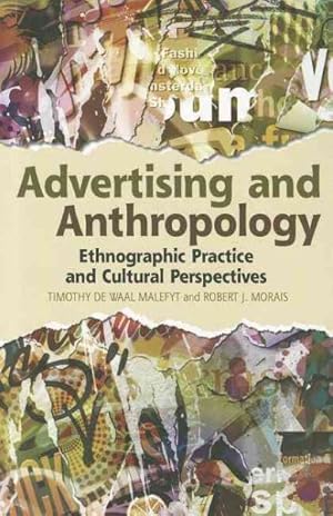 Seller image for Advertising and Anthropology : Ethnographic Practice and Cultural Perspectives for sale by GreatBookPrices