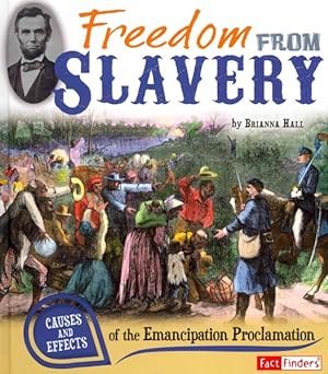 Immagine del venditore per Freedom from Slavery : Causes and Effects of the Emancipation Proclamation venduto da GreatBookPrices