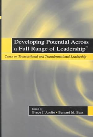 Imagen del vendedor de Developing Potential Across a Full Range of Leadership Tm : Cases on Transactional and Transformational Leadership a la venta por GreatBookPrices