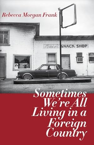 Seller image for Sometimes We're All Living in a Foreign Country for sale by GreatBookPrices