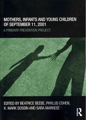 Seller image for Mothers, Infants and Young Children of September 11, 2001 : A Primary Prevention Project for sale by GreatBookPrices