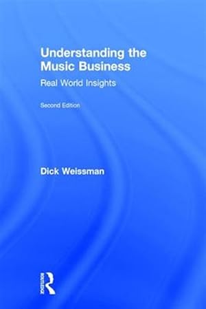 Imagen del vendedor de Understanding the Music Business : Real World Insights a la venta por GreatBookPrices