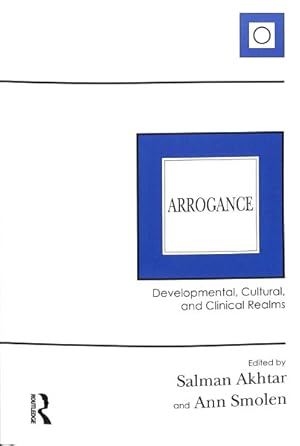 Immagine del venditore per Arrogance : Developmental, Cultural, and Clinical Realms venduto da GreatBookPrices