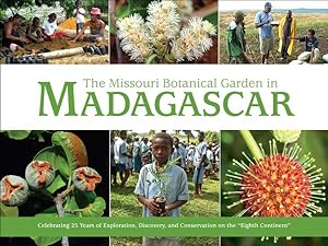 Seller image for Missouri Botanical Garden in Madagascar : Celebrating 25 Years of Exploration, Discovery, and Conservation on the Eighth Continent for sale by GreatBookPrices