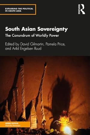 Image du vendeur pour South Asian Sovereignty : The Conundrum of Worldly Power mis en vente par GreatBookPrices