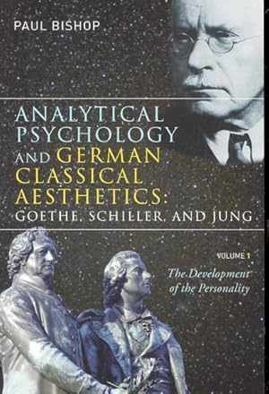 Immagine del venditore per Analytical Psychology and German Classical Aesthetics : Goethe, Schiller and Jung: the Development of the Personality venduto da GreatBookPrices