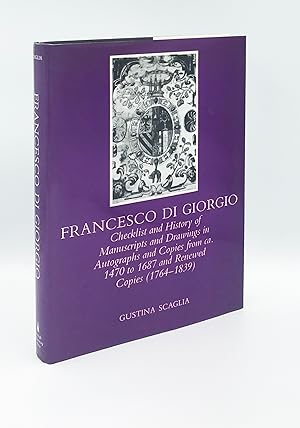Francesco Di Giorgio: Checklist and History of Manuscripts and Drawings in Autographs and Copies ...