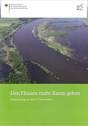 Bild des Verkufers fr Den Flssen mehr Raum geben. Renaturierung von Auen in Deutschland. Herausgeber BMUB / BfN zum Verkauf von Paderbuch e.Kfm. Inh. Ralf R. Eichmann