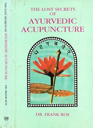Imagen del vendedor de The lost secrets of ayurvedic acupuncture An ayurvedic guide to acupuncture a la venta por Biblioteca di Babele