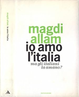Bild des Verkufers fr Io amo l' Italia Ma gli italiani la amano? zum Verkauf von Biblioteca di Babele