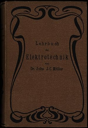 Lehrbuch der Elektrotechnik. Mit besonderer Berücksichtigung der elektrischen Anlagen auf Schiffen.