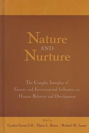Seller image for Nature and Nurture : The Complex Interplay of Genetic and Environmental Influences on Human Behavior and Development for sale by GreatBookPrices