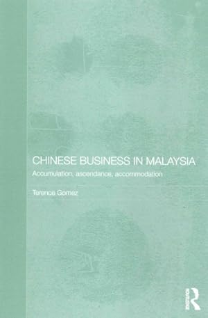 Seller image for Chinese Business in Malaysia : Accumulation, Ascendance, Accommodation for sale by GreatBookPrices