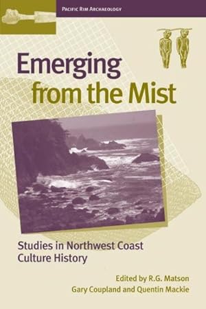 Image du vendeur pour Emerging From The Mist : Studies In Northwest Coast Culture History mis en vente par GreatBookPrices