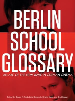 Bild des Verkufers fr Berlin School Glossary : An ABC of the New Wave in German Cinema zum Verkauf von GreatBookPrices