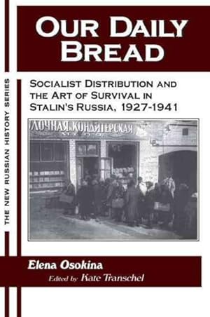 Immagine del venditore per Our Daily Bread : Socialist Distribution and the Art of Survival in Stalin's Russia, 1927-1941 venduto da GreatBookPrices