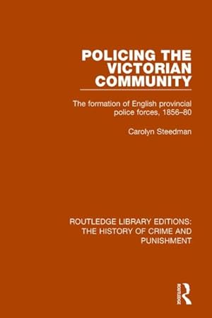 Seller image for Policing the Victorian Community : The Formation of English Provincial Police Forces, 1856-80 for sale by GreatBookPrices