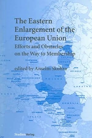 Bild des Verkufers fr Eastern Enlargement Of The European Union : Efforts And Obstacles On The Way To Membership zum Verkauf von GreatBookPrices