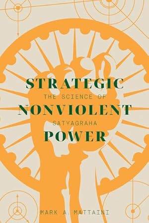 Seller image for Strategic Nonviolent Power : The Science of Satyagraha for sale by GreatBookPrices