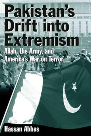 Seller image for Pakistan's Drift Into Extremism : Allah, The Army, And America's War On Terror for sale by GreatBookPrices