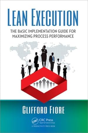 Seller image for Lean Execution : The Basic Implementation Guide for Maximizing Process Performance for sale by GreatBookPrices