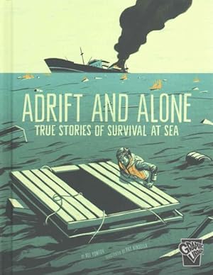 Image du vendeur pour Adrift and Alone : True Stories of Survival at Sea mis en vente par GreatBookPrices