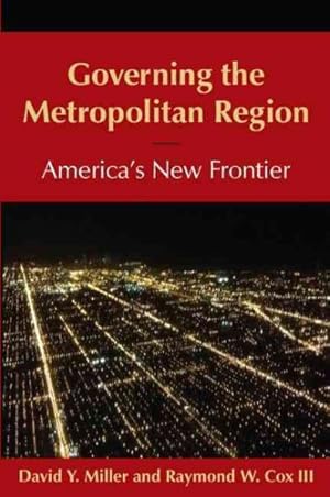 Image du vendeur pour Governing the Metropolitan Region : America's New Frontier mis en vente par GreatBookPrices