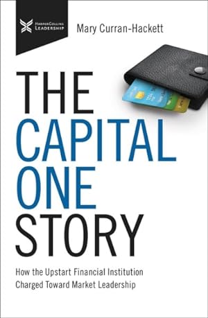 Seller image for Capital One Story : How the Upstart Financial Institution Charged Toward Market Leadership for sale by GreatBookPrices