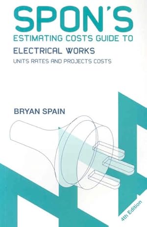 Seller image for Spon's Estimating Costs Guide to Electrical Works : Unit Rates and Project Costs for sale by GreatBookPrices