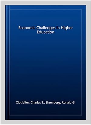 Seller image for Economic Challenges in Higher Education for sale by GreatBookPrices