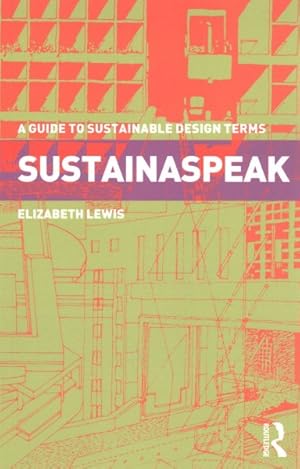 Imagen del vendedor de Sustainaspeak : A Guide to Sustainable Design Terms a la venta por GreatBookPrices