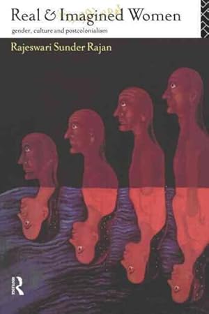 Imagen del vendedor de Real and Imagined Women : Gender, Culture and Postcolonialism a la venta por GreatBookPrices