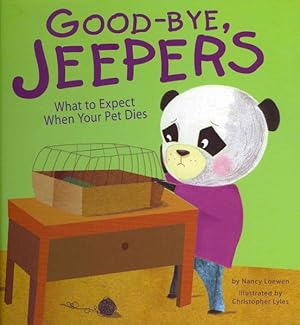 Seller image for Good-Bye, Jeepers : What to Expect When Your Pet Dies for sale by GreatBookPrices