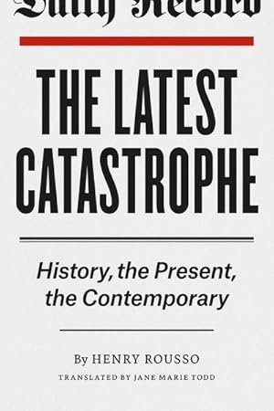 Seller image for Latest Catastrophe : History, the Present, the Contemporary for sale by GreatBookPrices
