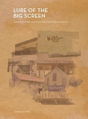 Immagine del venditore per Lure of the Big Screen : Cinema in Rural Australia and the United Kingdom venduto da GreatBookPrices