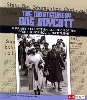Immagine del venditore per Montgomery Bus Boycott : A Primary Source Exploration of the Protest for Equal Treatment venduto da GreatBookPrices