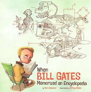 Imagen del vendedor de When Bill Gates Memorized an Encyclopedia a la venta por GreatBookPrices