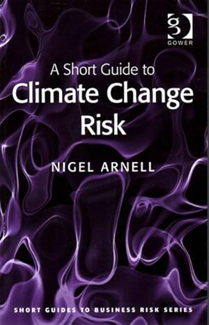 Bild des Verkufers fr Short Guide to Climate Change Risk zum Verkauf von GreatBookPrices