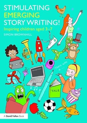 Seller image for Stimulating Emerging Story Writing! : Inspiring Children Aged 3-7 for sale by GreatBookPrices