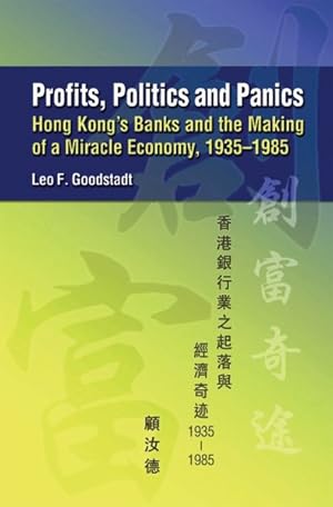 Bild des Verkufers fr Profits, Politics and Panics : Hong Kong's Banks and the Making of a Miracle Economy, 1935-1985 zum Verkauf von GreatBookPrices