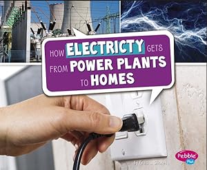 Seller image for How Electricity Gets from Power Plants to Homes for sale by GreatBookPrices