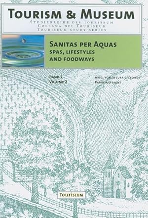 Bild des Verkufers fr Sanitas Per Aquas : Spas, Lifestyles and Foodways Proceedings of the 16th Conference of the International Commission for Ethnological Food Research, Innsbruck, Austria, and Mean(o), Italy, 25 September-1 October 2006 zum Verkauf von GreatBookPrices