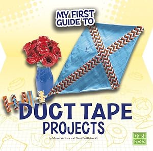 Imagen del vendedor de My First Guide to Duct Tape Projects a la venta por GreatBookPrices