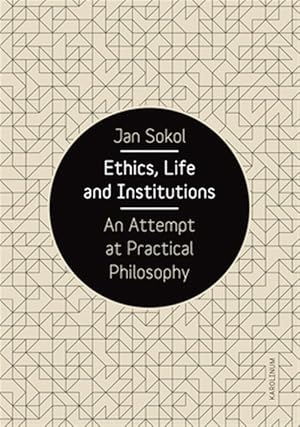 Seller image for Ethics, Life and Institutions : An Attempt at Practical Philosophy for sale by GreatBookPrices