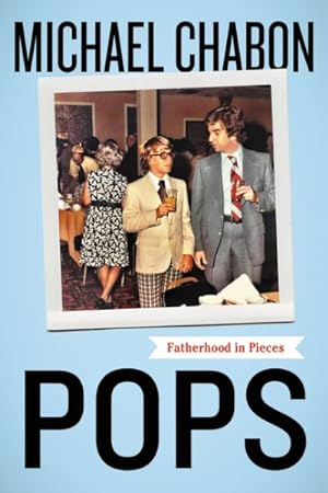 Imagen del vendedor de Pops : Fatherhood in Pieces a la venta por GreatBookPrices