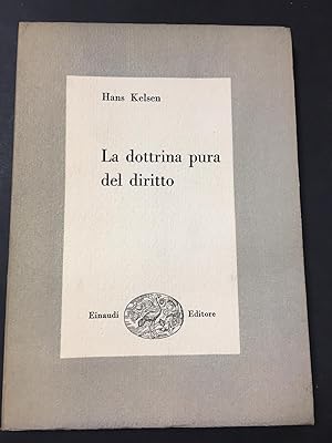 Kelsen Hans. La dottrina pura del diritto. Einaudi. 1952