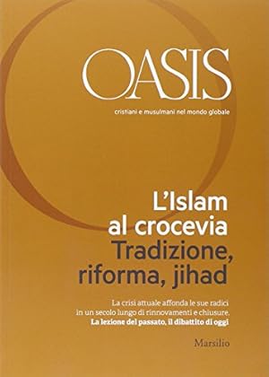 L' Islam al crocevia : tradizione, riforma, jiha